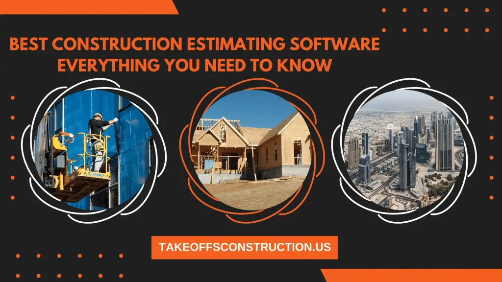 Best Construction Estimating Software Everything You Need to Know